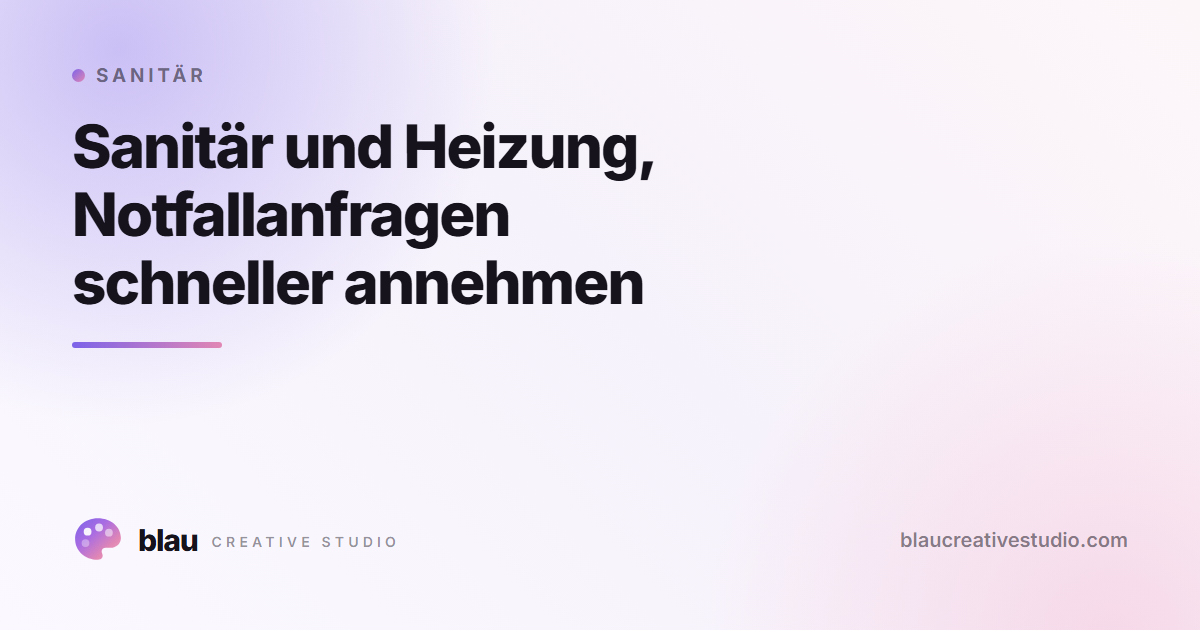 Sanitär und Heizung, Notfallanfragen schneller annehmen